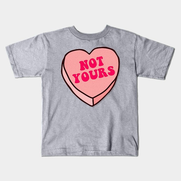 Not Yours ///// Typographic Design Slogan Kids T-Shirt by DankFutura